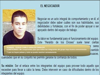 NOMBRE: YEISON CAMILO GIRALDO GIRALDO COMPROMISO: Me comprometo para que todos los integrantes del grupo haya buena comunicación  Y que no hayan peleas y todo se pueda resolver sensatamente .   