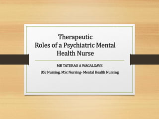 Therapeutic Roles of a Psychiatric Mental Health Nurse | PDF