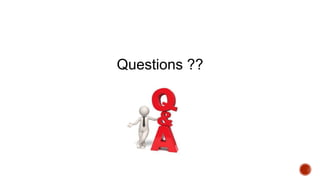 Questions ??
 