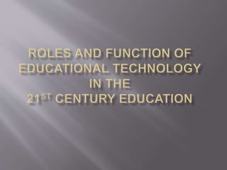 Roles and function of educational technology