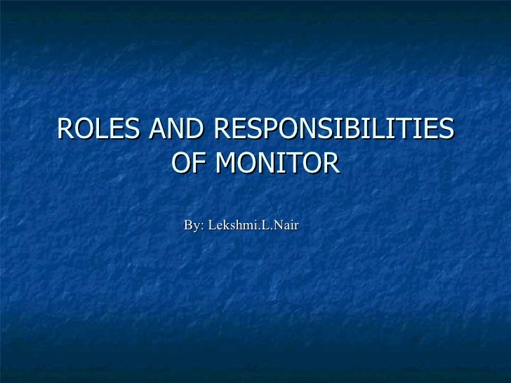 Roles And Responsibilities Of Monitor