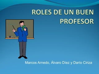 Marcos Arnedo, Álvaro Díez y Darío Ciriza
 