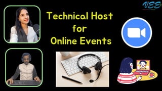 Technical Host
for
Online Events
 