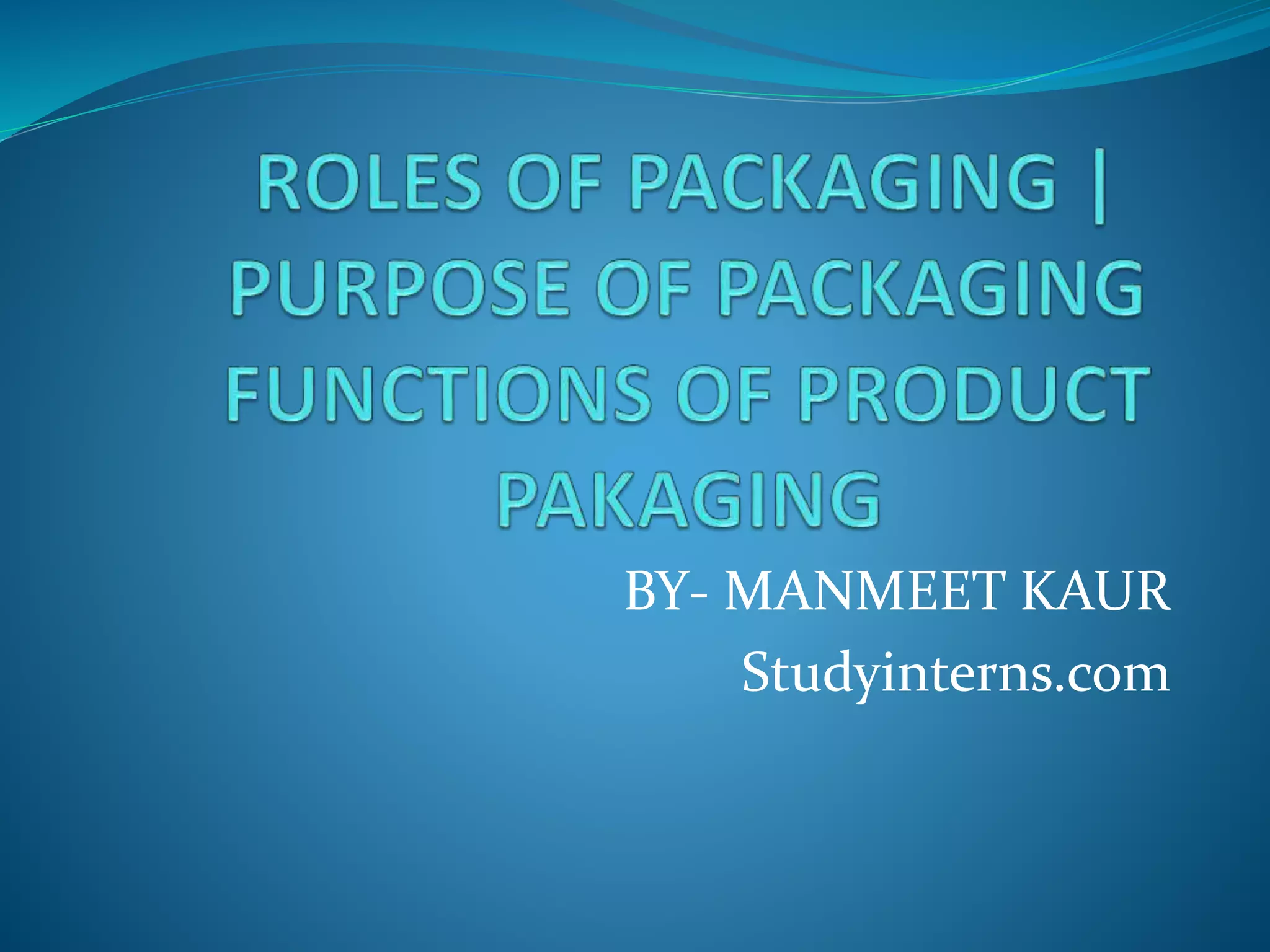 Roles of packaging Functions of product packaging PPT