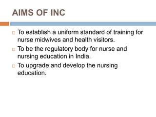 AIMS OF INC
 To establish a uniform standard of training for
nurse midwives and health visitors.
 To be the regulatory b...