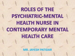 Roles Of The Psychiatric Mental Health Nurse In Contemporary Mental H…