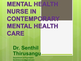 Dr. Senthil
Thirusangu
Department of Psychiatric
Senthilamma.t@gmail.com
 