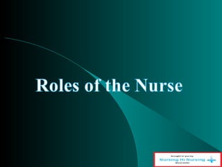 Roles Of The Nurse