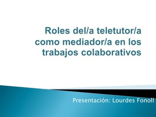 Presentación: Lourdes Fonoll
 
