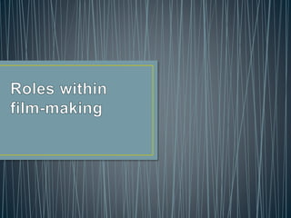 Roles within film making | PPTX