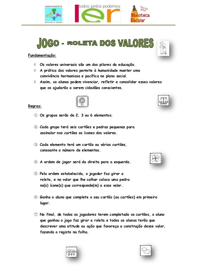 Fundamentação:
 Os valores universais são um dos pilares da educação.
 A prática dos valores permite à humanidade manter...