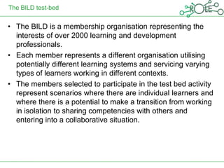 The British Institute for Learning and Development (BILD) test-bedThe SJTU test-bedThe SJTU test-bed takes place at the School of Continuing Education (SOCE/NEC) of SJTU.