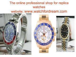 The online professional shop for replica watches website:  www.watchfordream.com 