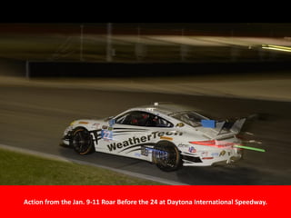 Action from the Jan. 9-11 Roar Before the 24 at Daytona International Speedway.
 