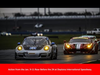 Action from the Jan. 9-11 Roar Before the 24 at Daytona International Speedway.
 