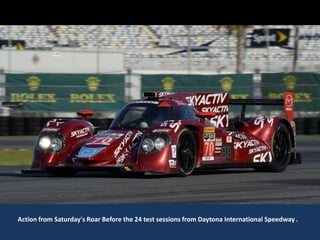 Action from Saturday's Roar Before the 24 test sessions from Daytona International Speedway .
 