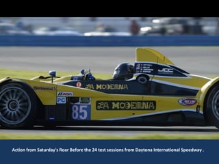 Action from Saturday's Roar Before the 24 test sessions from Daytona International Speedway .
 