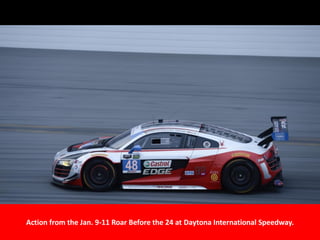 Action from the Jan. 9-11 Roar Before the 24 at Daytona International Speedway.
 