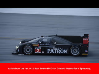 Action from the Jan. 9-11 Roar Before the 24 at Daytona International Speedway.
 