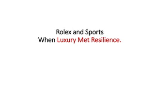 Rolex and Sports
When Luxury Met Resilience.
 