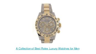 A Collection of Best Rolex Luxury Watches for Men
 