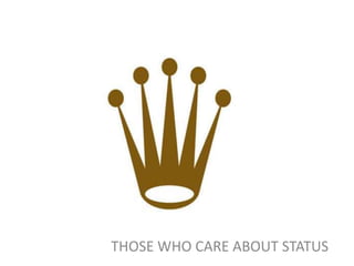 THOSE WHO CARE ABOUT STATUS
 