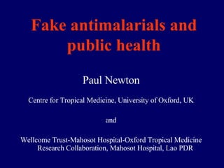[object Object],[object Object],[object Object],[object Object],Fake antimalarials and public health 