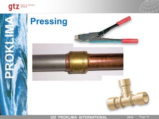 Who should be trained?Involved personnel dealing with HC appliances and systems - from their conception to destruction - needs to develop knowledge and skills to apply best practices including strategic risk assessment schemes for system installation, servicing, retrofitting and conversion to HC refrigerants. This will imply: Training activities in theory and practical matters. The scope of training is related to the actual work responsibilities of employers, constructors, observers, manufacturing lines assemblers, sales staff,  installation companies or workshop owners and practical service engineers and technicians.      