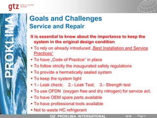 Further, conversion of existing HCFC equipment for the operation with R-290