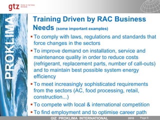 Service of R-600a equipmentGoals and ChallengesThe new HC R-290 Air-Conditioning Systems provide an intrinsic safe system having GS, CE marking, VDE certifications!Specific features: New optimised R-290 compressor