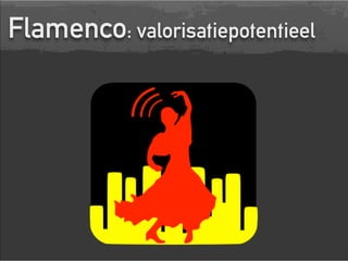 Flamenco: valorisatiepotentieel

 