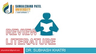 DR. SUBHASH KHATRIphysiokhatri@gmail.com
 