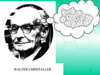 Prof. Carmelo M. Porto 31WALTER CHRISTALLER
 