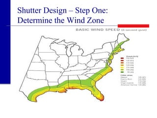 Shutter Design – Step One:
Determine the Wind Zone
 