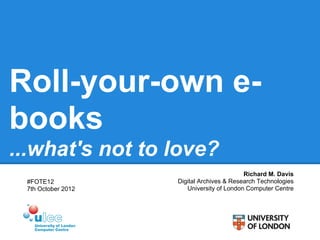 Roll your-own e-books ... what's not to love? Slide 1