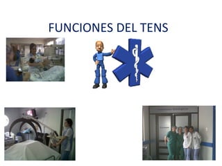 FUNCIONES DEL TENS
 