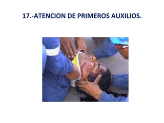 17.-ATENCION DE PRIMEROS AUXILIOS.
 