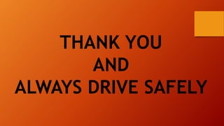 THANK YOU
AND
ALWAYS DRIVE SAFELY
 