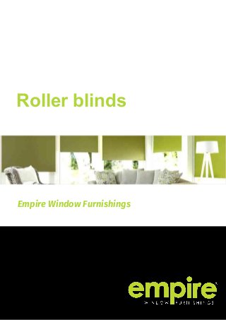 Empire Window Furnishings
Roller blinds
 