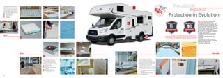 Roof
Extreme Protection System
The latest technology for
manufacturing motorhomes and
the fruit of continuous Roller Team
research, EVO TECNOLOGY is
the new technology that is applied
to side walls, roof and floor,
guarantees the highest protection
for your motorhome.
• Greater thermal and acoustic
insulation
• Greater protection from the
elements
• Greater structural resistance
• Total protection of the underfloor
from all the elements
• Ultimate resistance
Exps Evo
3
Insulation
Protection in Evolution
Floor Side-walls
Fiberglass hail damage resistant
roof.
Roof thickness with Styrofoam® for
greater insulation and protection.
Extruded plastic inserts in areas in
contact with the outside. Wood free.
1 	 Anti hail fiberglass
2 	 Extruded plastic
3 	Styrofoam®
4 	Fiberglass
Floor in Styrofoam® with lower and
upper fiberglass covering for
enhanced protection, thermal
insulation and resistance. Floor
thickness 54 mm, utmost resistance
to potential damage.
1 	Styrofoam®
2 	 Lower and upper fiberglass
	 covering
3 	 Internal ceiling in pvc
4 	 Perimetral protection in
	 extruded plastic
Exterior side-walls in fiberglass.
No contact between exterior and
interior. High density extruded plastic:
it prevents any contact of the inner part
of the walls with the water. Styrofoam®
in all walls: better soundproofing
and thermal insulation of the vehicle.
Fiberglass inside: it prevent any contact
of the inner part with weathering. Wood
free.
1 	 Anti-hail fiberglass on exterior walls
2 	Styrofoam®
3 	 High density extruded plastic
4 	 Fiberglass inside
B
C
A
2
B
A
Our Extreme Protection System allows us to offer a
comprehensive 5 year warranty for base vehicle and conversion
and a 10 year body integrity warranty for total piece of mind.
C
 