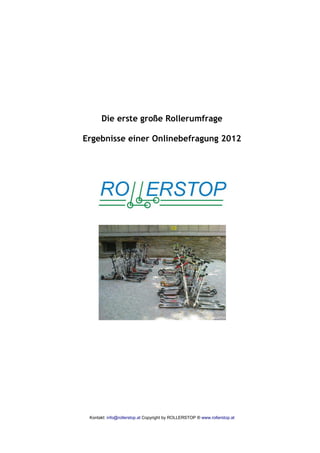 Die erste große Rollerumfrage

Ergebnisse einer Onlinebefragung 2012




 Kontakt: info@rollerstop.at Copyright by ROLLERSTOP ® www.rollerstop.at
 