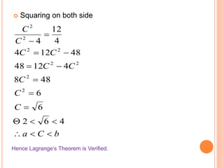  Squaring on both side
bCa
C
C
C
CC
CC
C
C









462
6
6
488
41248
48124
4
12
4
2
2
22
22
2
2

Hence Lagrange’s Theorem is Verified.
 