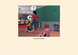 This went on for awhile.
 