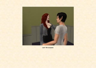 Lark– flirt accepted.
 