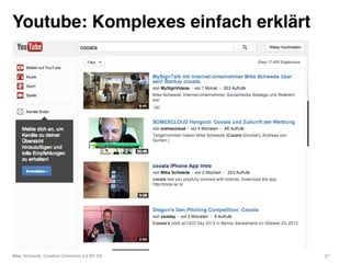 Youtube: Komplexes einfach erklärt!




Mike Schwede, Creative Commons 3.0 BY SA "   27"
 