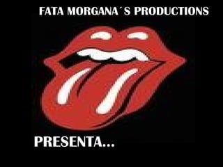 FATA MORGANA ´S PRODUCTIONS PRESENTA… 