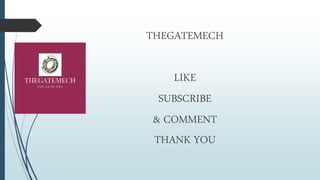THEGATEMECH
LIKE
SUBSCRIBE
& COMMENT
THANK YOU
 