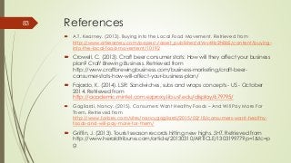 References
 A.T. Kearney. (2013). Buying into the Local Food Movement. Retrieved from
http://www.atkearney.com/paper/-/as...