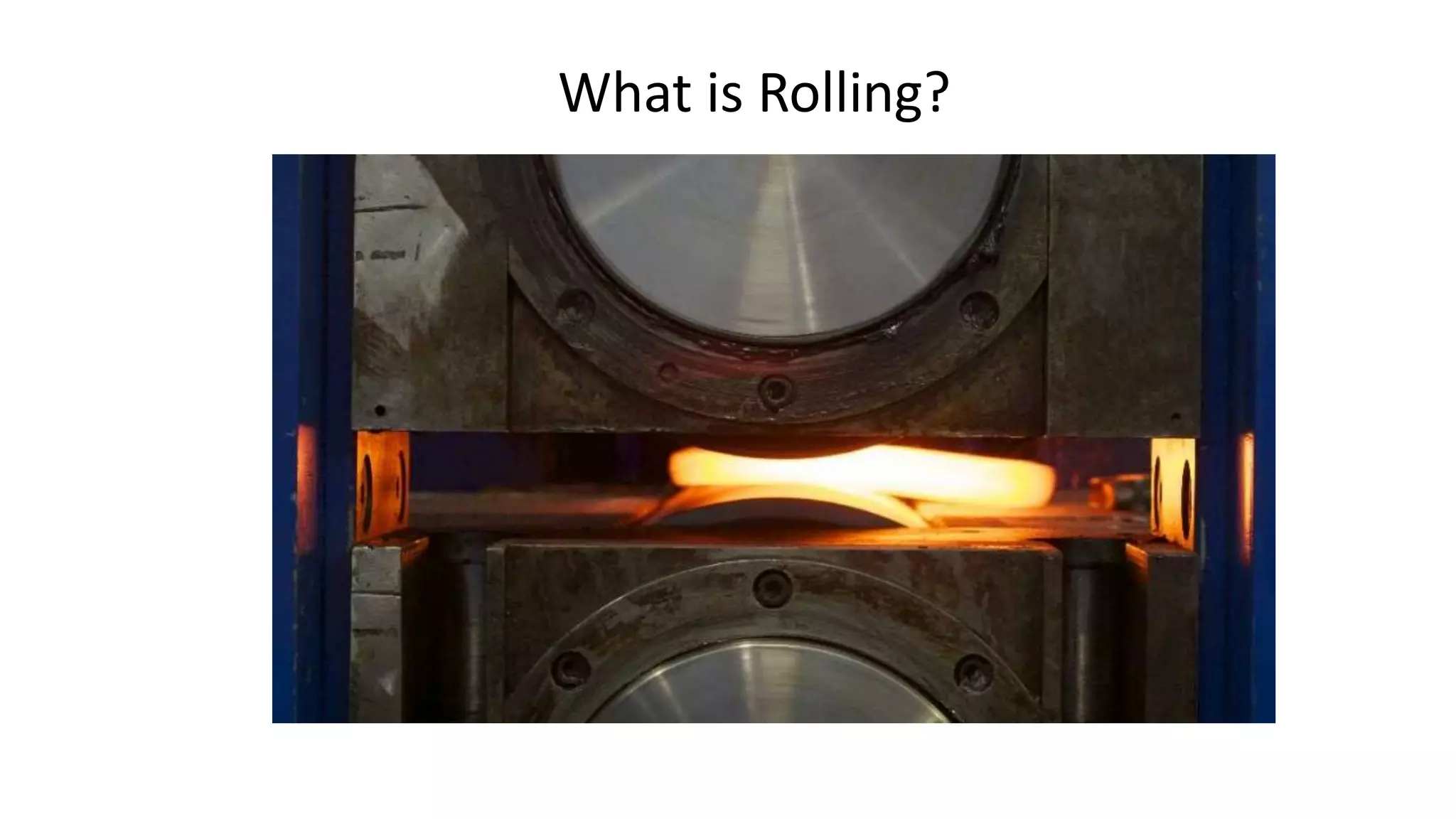 What is Rolling?
 