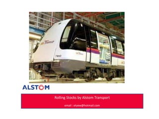 Rolling Stocks by Alstom Transport,[object Object],email : etyew@hotmail.com,[object Object]